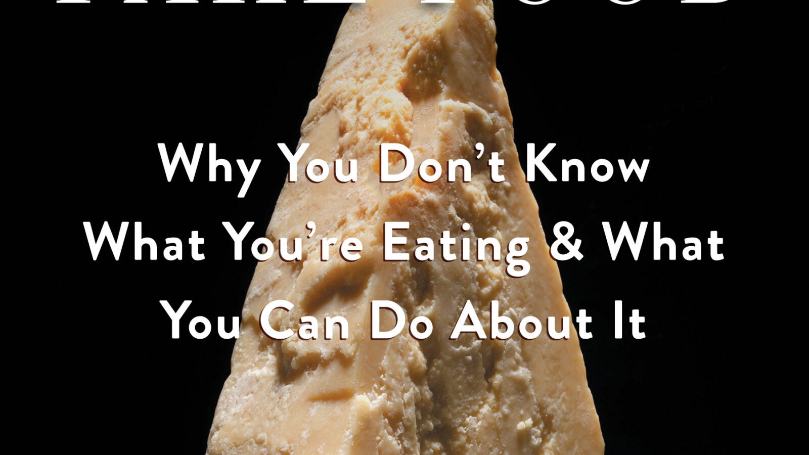 Real Food/Fake Food: Why You Don’t Know What You’re Eating & What You Can Do About It book cover