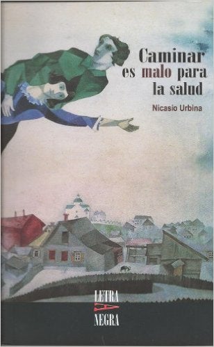 Caminar es malo para la salud book cover image