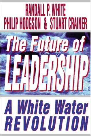 The Future of Leadership: Riding the Corporate Rapids into the 21st Century cover image