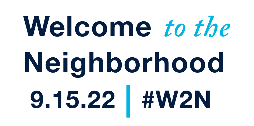 Welcome to the Neighborhood 9.15.22 | #W2N
