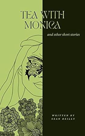 Tea with Monica: And other short stories by Sean Reilly Book Cover