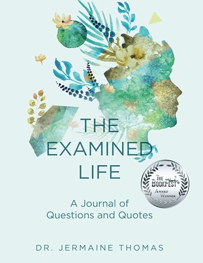 The Examined Life: A Journal of Questions and Quotes by Jermaine Thomas