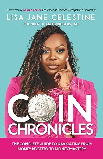 COIN CHRONICLES- The Complete Guide to Navigating from Money Mystery to Money Mastery by Lisa Jane Celestine Book Cover