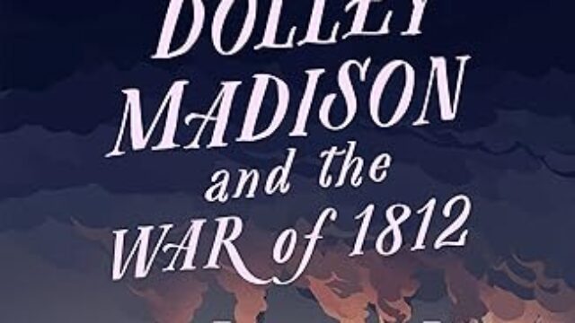 Dolley Madison and the War of 1812: America's First Lady by Libby Carty McNamee Book Cover