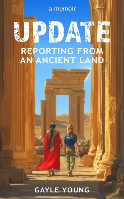 UPDATE- Reporting from an Ancient Land By Gayle Young Book Cover