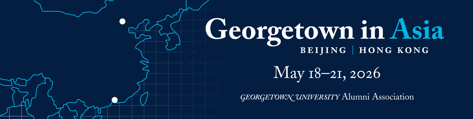 Georgetown in Asia, Beijing | Hong Kong, May 18-21, 2026