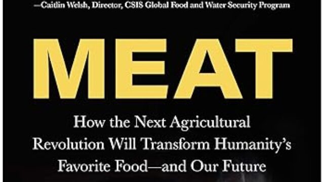 Meat- How the Next Agricultural Revolution Will Transform Humanity's Favorite Food—and Our Future by Bruce Friedrich Book Cover