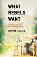What Rebels Want: Resources and Supply Networks in Wartime cover image